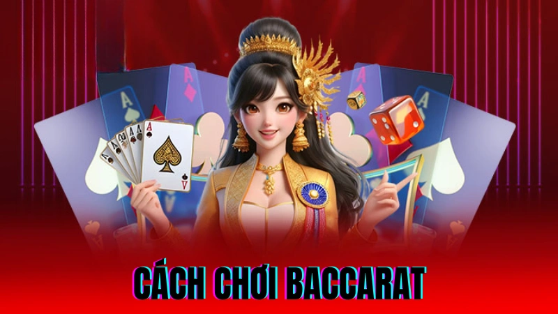 Cách Chơi Baccarat Hiệu Quả Giúp Nâng Cao Tỷ Lệ Chiến Thắng 1 Cách chơi baccarat