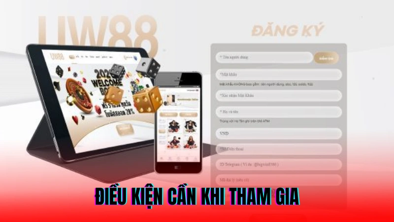 Đăng Ký UW88 – Hướng Dẫn Thao Tác Chi Tiết Cho Tân Thủ 4 Điều kiện cần khi tham gia
