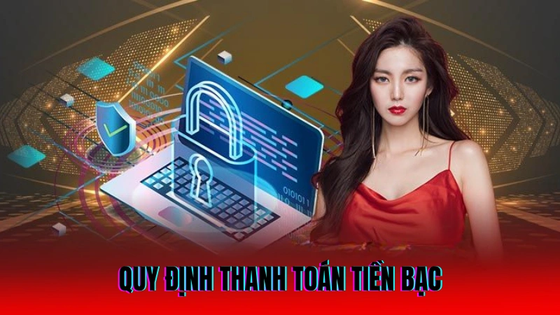 Quy định thanh toán tiền bạc